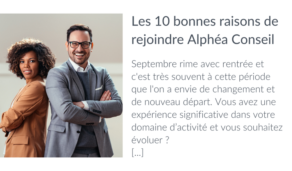 Les 10 bonnes raisons de rejoindre Alphéa Conseil